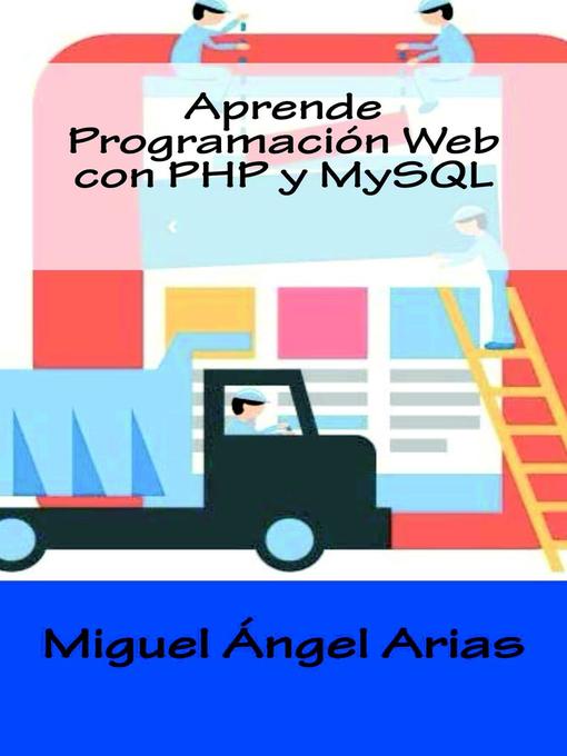 Title details for Aprende Programación Web con PHP y MySQL by Ángel Arias - Available